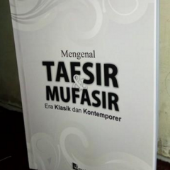Mengenal Tafsir dan Mufasir Era Klasik dan Kontemporer
