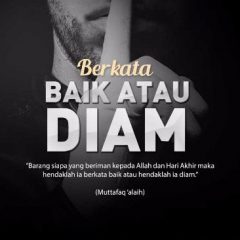 Berkata Baik atau Diamlah